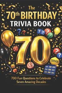 The 70th Birthday Trivia Book