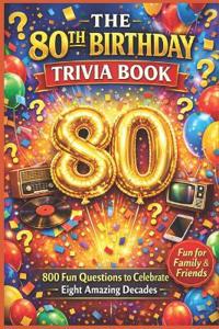 The 80th Birthday Trivia Book