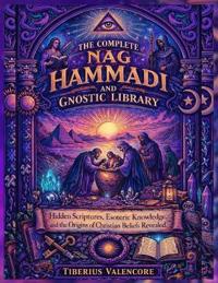 The Complete Nag Hammadi and Gnostic Library