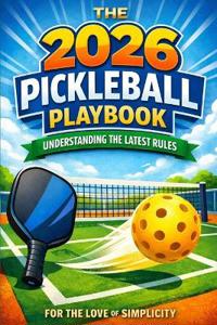 The 2026 Pickleball Playbook