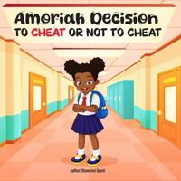 Amoriah's Decision To Cheat or Not To Cheat