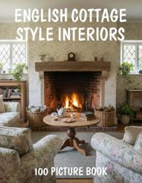100 English Cottage Style Interiors