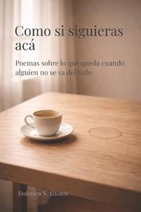 Como si siguieras acá
