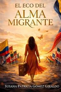 El eco del alma migrante