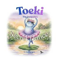 Toeki the Tadpoles Secret Dance
