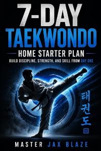 7-Day Taekwondo Home Starter Plan