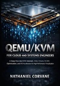 QEMU/KVM for Cloud and Systems Engineers
