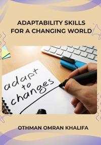 Adaptability Skills for a Changing World