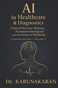 AI in Healthcare & Diagnostics (Flagship Edition - Volume 2)