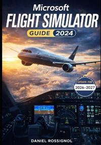 Microsoft Flight Simulator Guide 2024