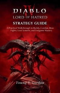 Diablo IV Lord of Hatred Strategy Guide A Practical