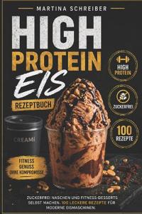 High Protein Eis Rezeptbuch