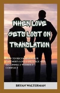 When Love Gets Lost in Translation