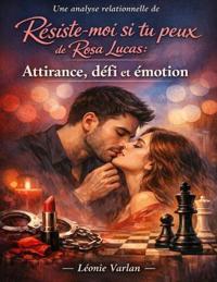 Une analyse relationnelle de Résiste-moi si tu peux de Rosa Lucas