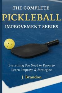 The Complete Pickleball Improvement Series