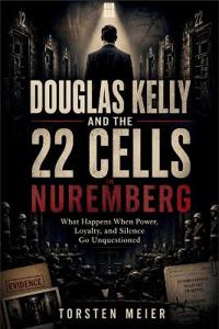 Douglas Kelly and the 22 Cells in Nuremberg