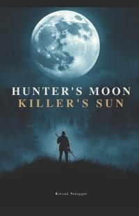 Hunter`s Moon - Killer`s Sun