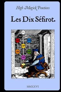 High Magick Practices - Les Dix Séfirot