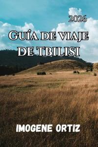 Guía de Viaje Tiflis 2026