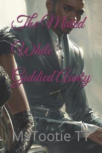 The Muted While Giddied Aunty