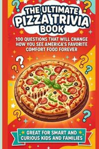 The Ultimate Pizza Trivia Book