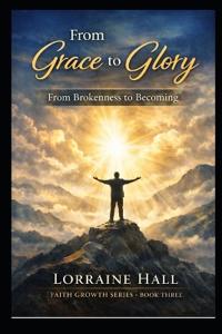 From Grace to Glory
