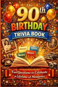 The 90th Birthday Trivia Book
