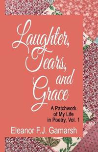 Laughter, Tears and Grace, Vol. 1