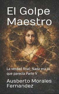 El Golpe Maestro