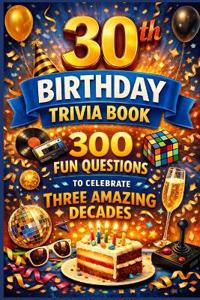 The 30th Birthday Trivia Book