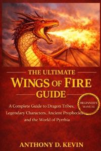 The Ultimate Wings of Fire Guide