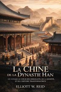 La Chine de la Dynastie Han
