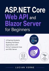 ASP.NET Core Web API and Blazor Server for Beginners