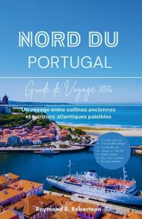 Guide Du Nord Du Portugal 2026
