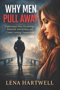 Why Men Pull Away