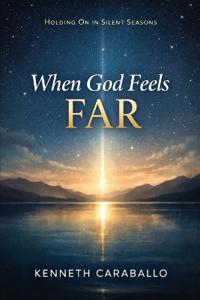 When God Feels Far