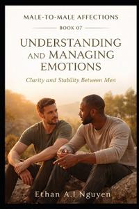 How Do You Understand and Manage Emotions Between Men?