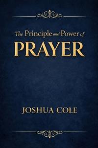 The Principle and Power of Prayer