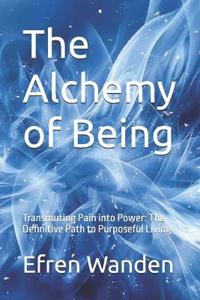 The Alchemy of Being