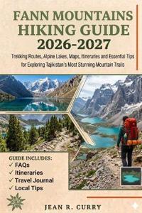 Fann Mountains Hiking Guide 2026-2027
