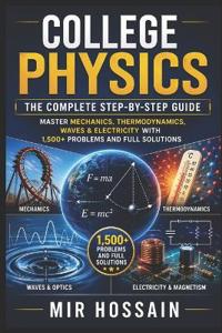 College Physics The Complete Step-by-Step Guide