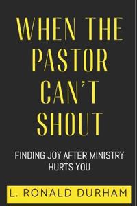 When The Pastor Can't Shout