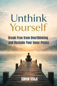 Unthink Yourself