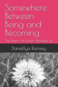 Somewhere Between Being and Becoming