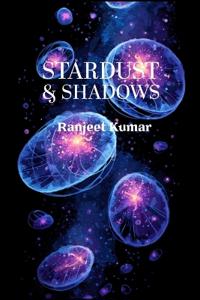 Stardust & Shadows