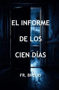 El Informe de Los Cien Días