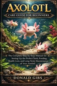 Axolotl Care Guide for Beginners