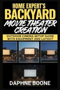Home Expert's Backyard Movie Theater Creation