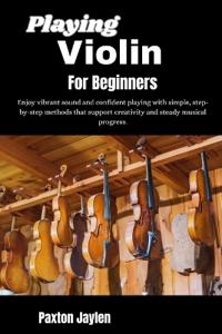 Playing Violin For Beginners