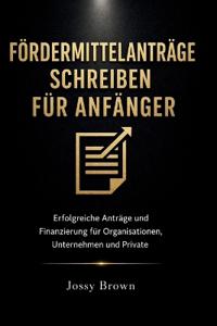 Fördermittelanträge schreiben für Anfänger